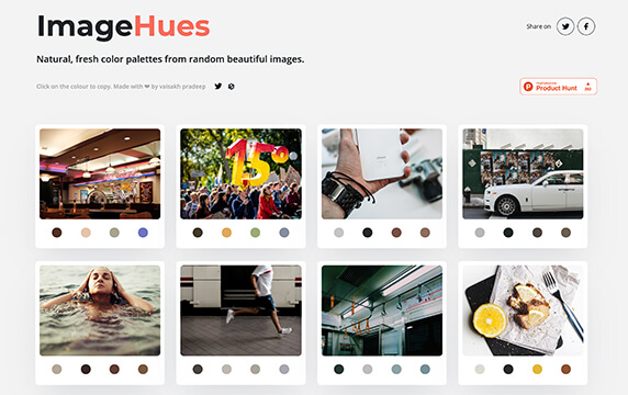 ImageHues - 随机美丽图像的自然调色板：它从upslash网站里精选了一些摄影作品，提取了画面配色，一键点击就可以复制色号。